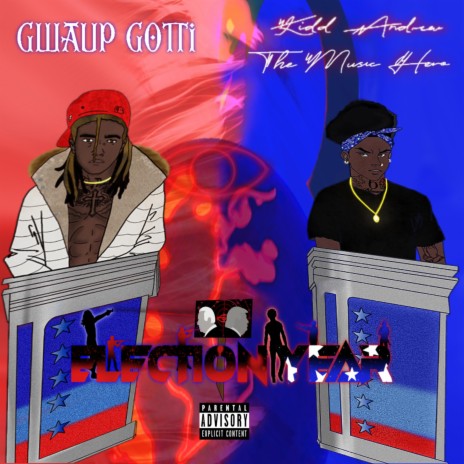 Election Year ft. Gwaup Gotti | Boomplay Music