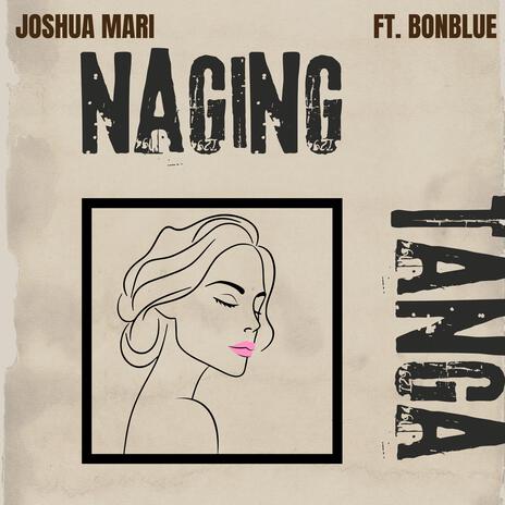 Naging Tanga ft. Bonblue | Boomplay Music