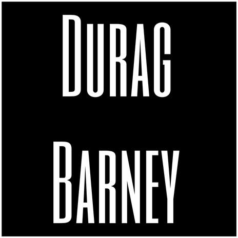 Durag Barney | Boomplay Music