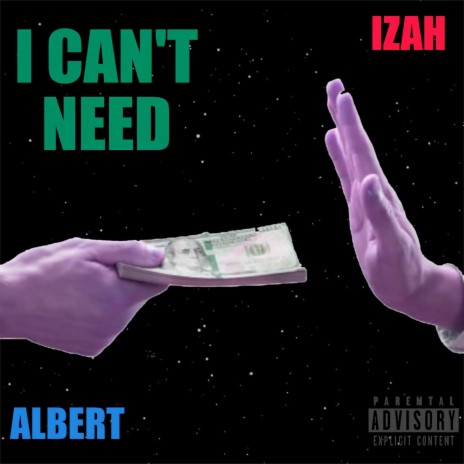 I Can't Need ft. Izah | Boomplay Music