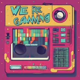 We're Gaming Here | Boomplay Music