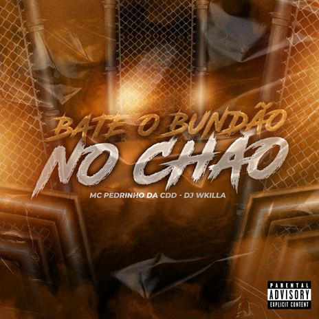 Bate o Bundão no Chão ft. MC Pedrinho da CDD | Boomplay Music