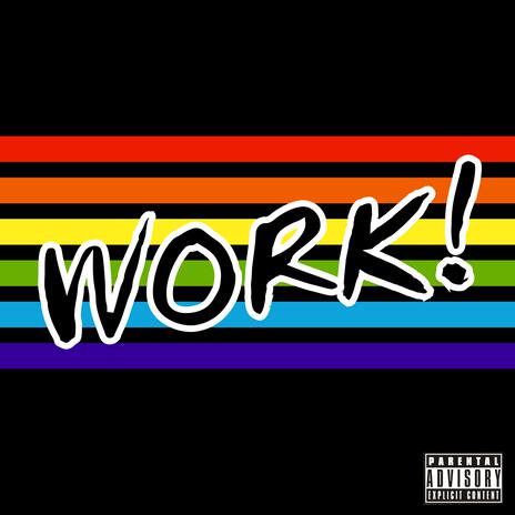 WORK! | Boomplay Music