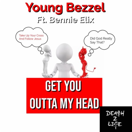 Get you out of my head ft. bennie elix