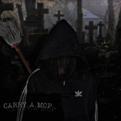 CARRY A MOP | Boomplay Music