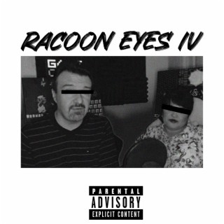 Racoon Eyes IV