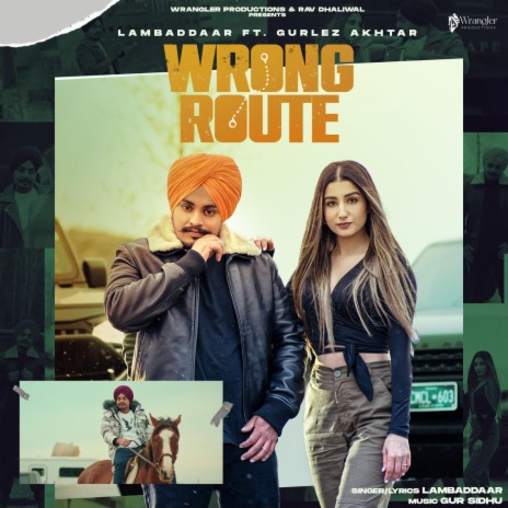 Wrong Route ft. Gur Sidhu & Gurlez Akhtar | Boomplay Music