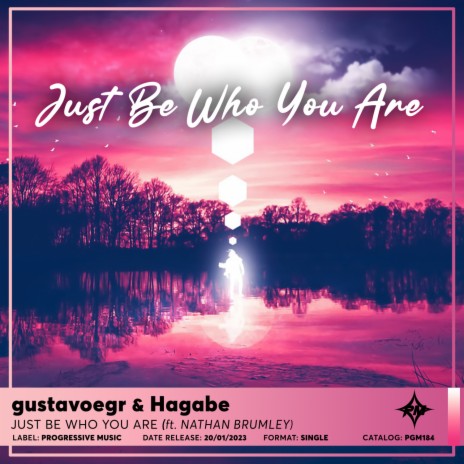 Just Be Who You Are ft. Hagabe & Nathan Brumley | Boomplay Music