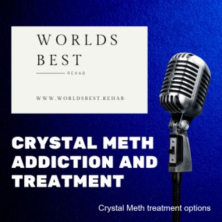 Am I addicted to Crystal Meth and what are my treatment options?