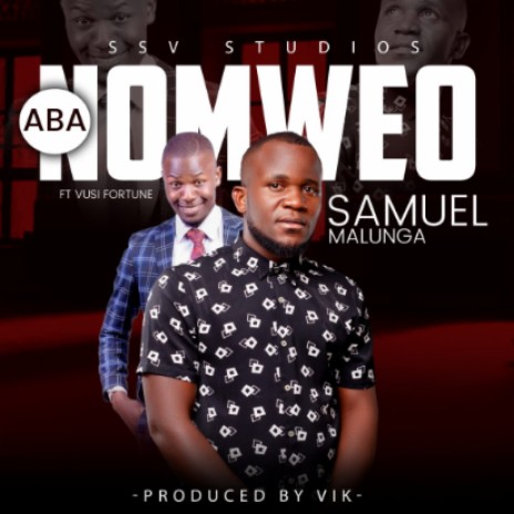 Samuel Malunga ft vusi c fortune - aba nomweo | Boomplay Music