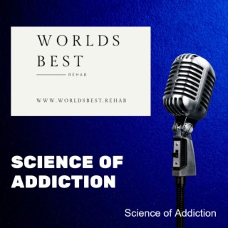 Understanding the Science of Addiction