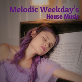 Melodic Weekday's