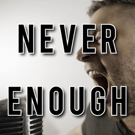 Never Enough | Boomplay Music