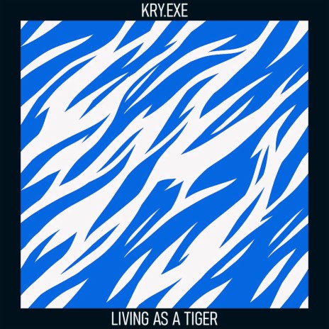 Living as a Tiger | Boomplay Music