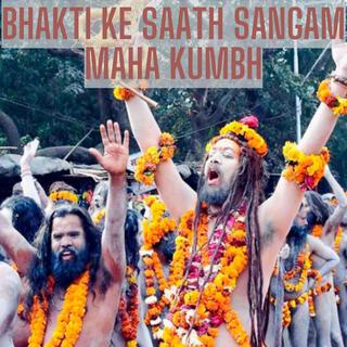 Bhakti Ke Saath Sangam (Maha Kumbh)