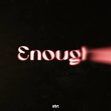 ENOUGH | Boomplay Music