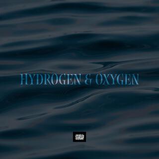 Hydrogen & Oxygen