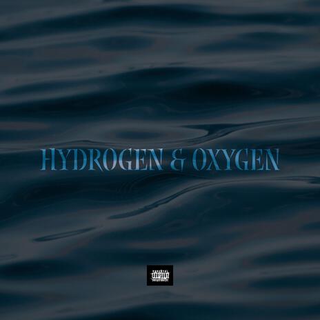 Hydrogen & Oxygen ft. Kasper | Boomplay Music