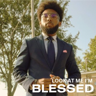 Look at Me. I'm Blessed (Bless'Ed Shuffle) lyrics | Boomplay Music