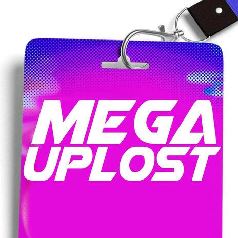 MEGA UPLOST | Boomplay Music