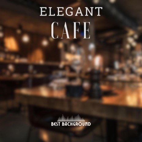 Elegant Cafe | Boomplay Music