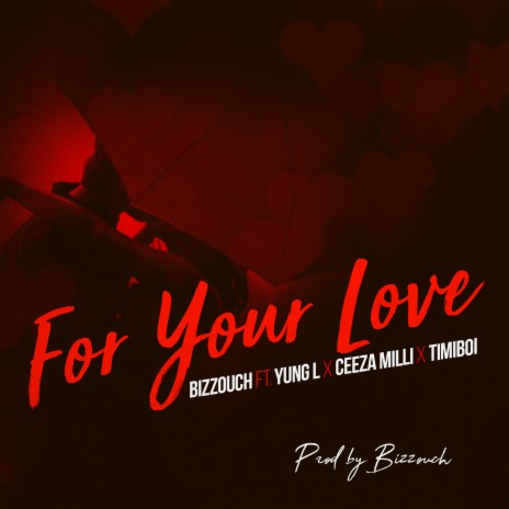 For Your Love ft. Timiboi, Ceeza Milli & Yung L