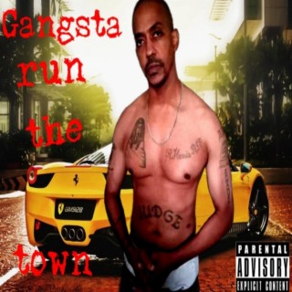 Gangsta run the town