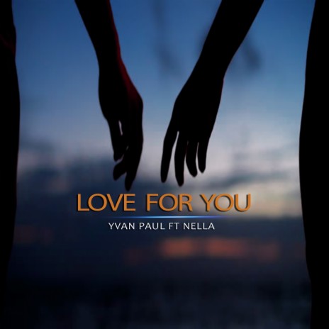 Love for You ft. Nella | Boomplay Music