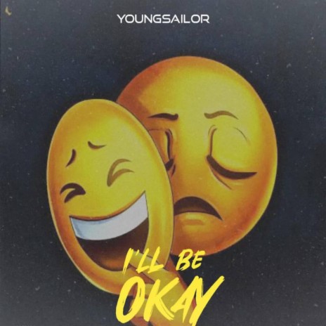 I'LL BE OKAY | Boomplay Music