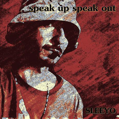 SPEAK UP SPEAK OUT | Boomplay Music