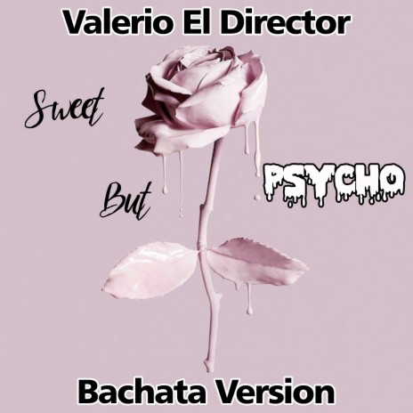 Sweet But Psycho (Bachata Version) | Boomplay Music