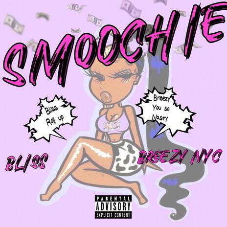 SMOOCHIE ft. Breezy NYC | Boomplay Music