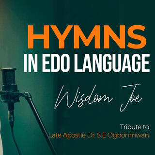 Hymns in Edo Language / Tribute to Late Apostle Dr. S.E Ogbonmwan