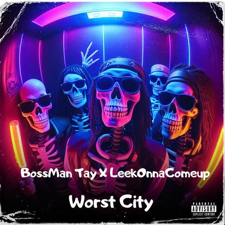 Worst City ft. Leekonnacomeup | Boomplay Music