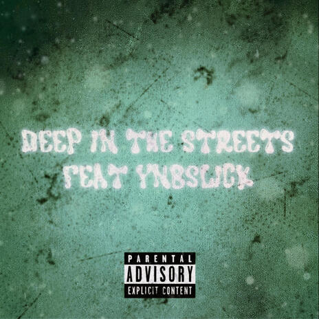 DEEP IN THE STREETS ft. ynbslick | Boomplay Music