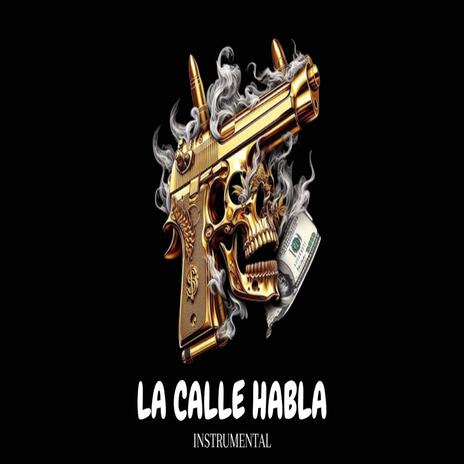 La Calle Habla (Beats Rap Freestyle (Pista de Rap Agresivo) | Boomplay Music