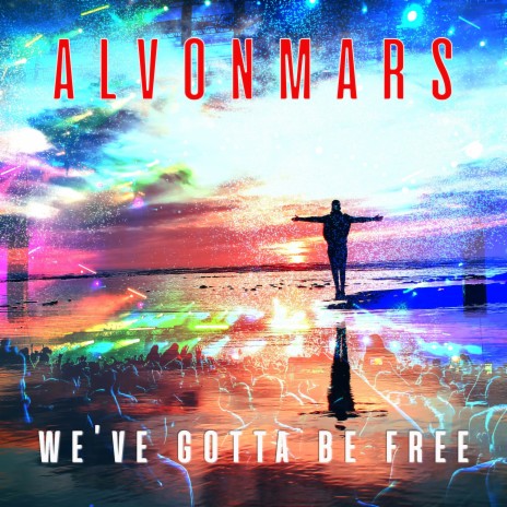 We've Gotta be Free | Boomplay Music