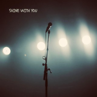 Shine With You