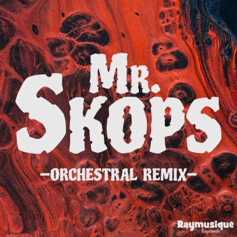 Mr. Skops (From Rayman Forever) [Orchestral Remix] | Boomplay Music