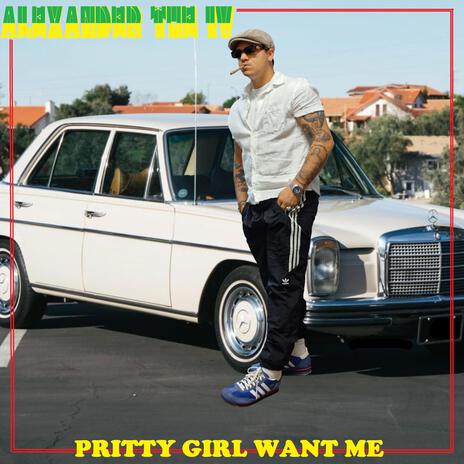 Pritty Girl Want Me | Boomplay Music