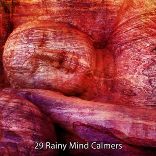 29 Rainy Mind Calmers