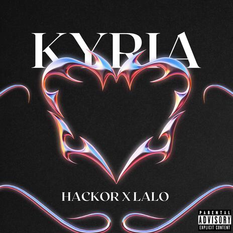 KYRIA ft. HACKOR | Boomplay Music