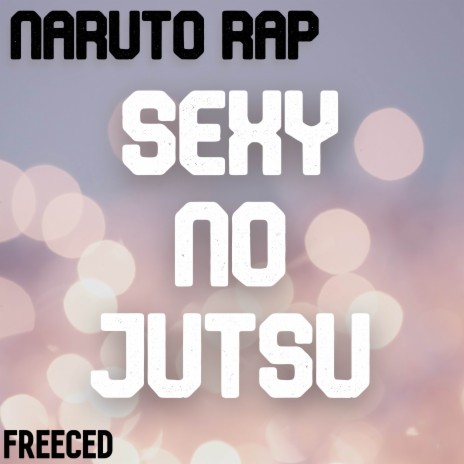 Naruto Rap: Sexy no Jutsu | Boomplay Music