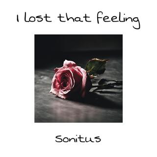 I lost that feeling