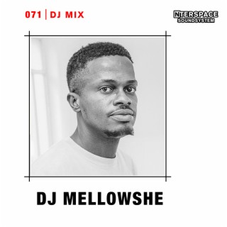 InterSpace 071: DJ Mellowshe (DJ Mix)