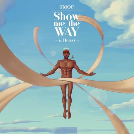 Show Me The Way ft. Onosz | Boomplay Music