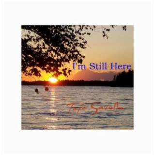 I'm Still Here