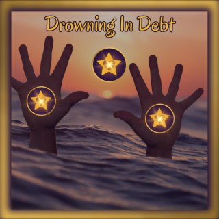 Drowning In Debt