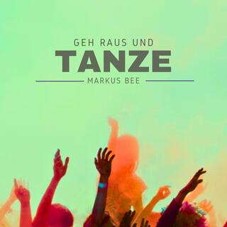 Geh raus und tanze