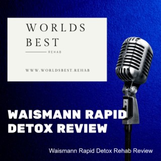 Waismann Rapid Detox Review Podcast